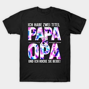 Ich Habe Zwei Titel Papa Und Opa Und Ich T-Shirt